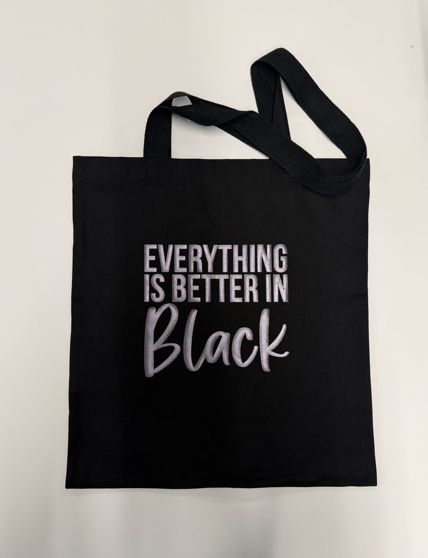 Everything Is Better in Black Everyday Tote