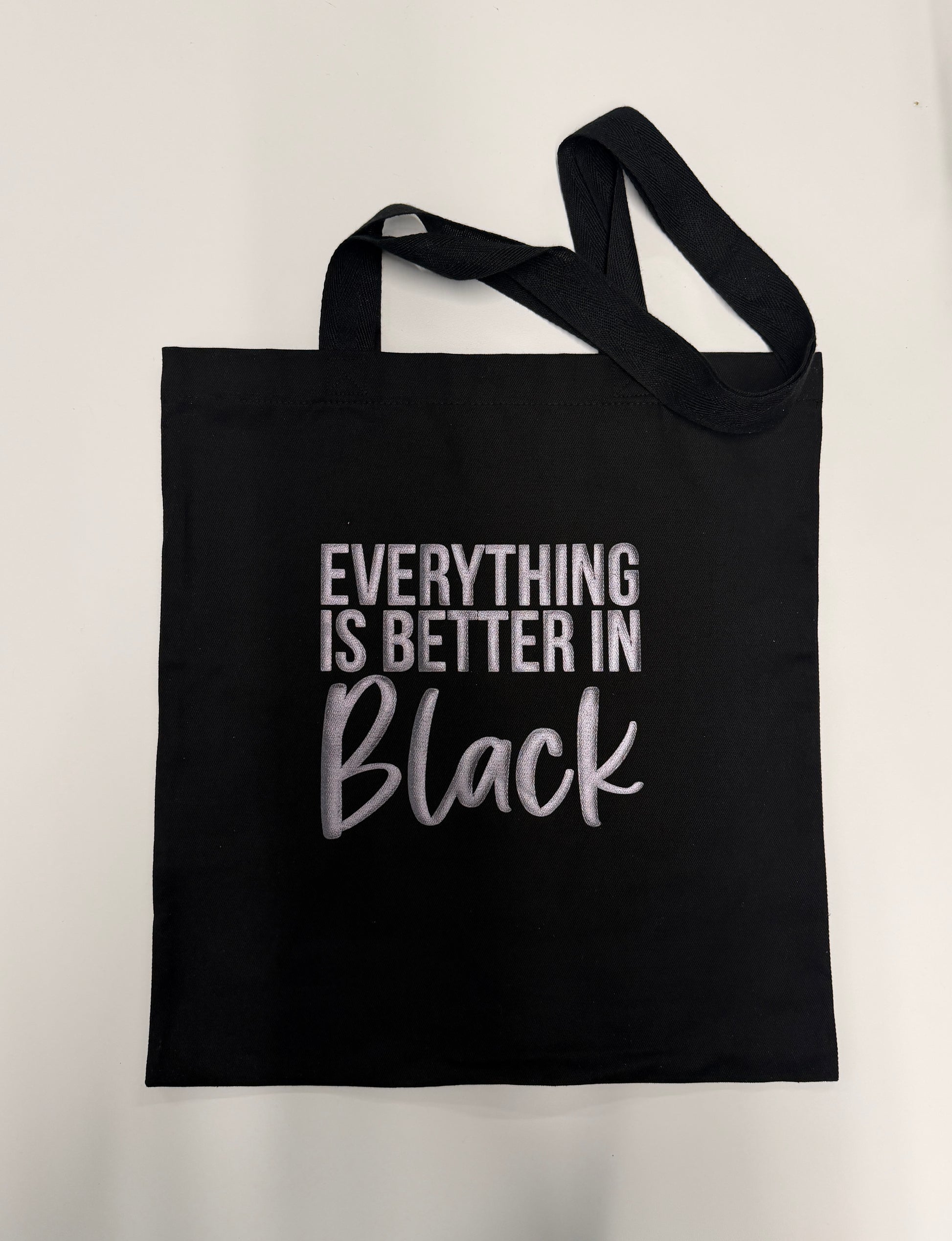 Everything Is Better in Black Everyday Tote