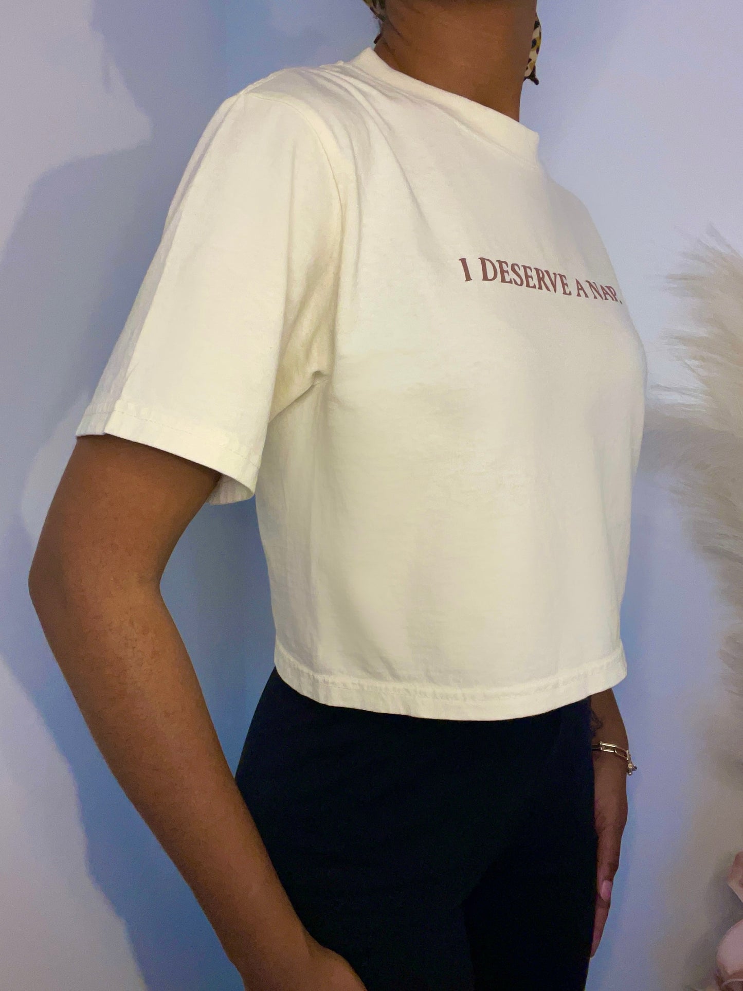 “I DESERVE A NAP.” CROP TOP