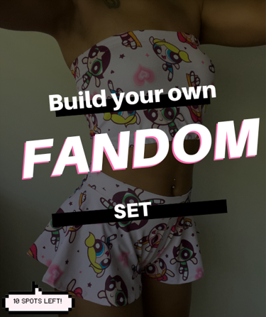 Build Your Own Fandom Set | 3 spots available